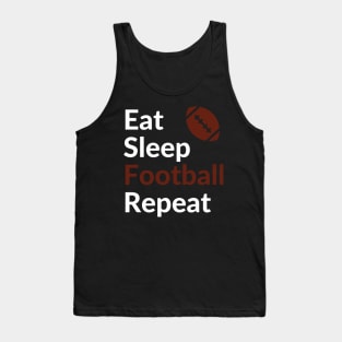 Football - Eat Sleep Football Repeat - Football Fan - Football Mom - Football Dad Tank Top